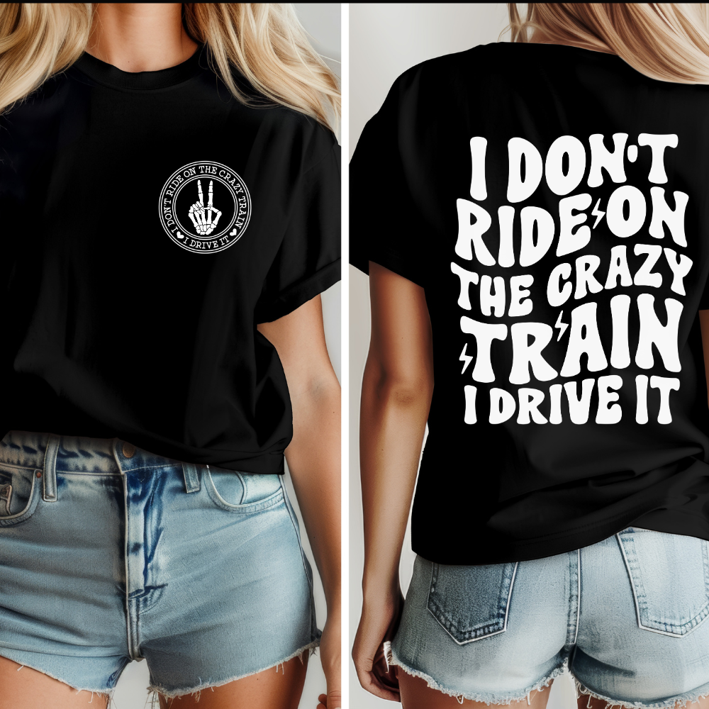 I don't ride on the crazy T-Shirt