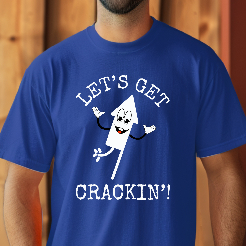 Let's Get Crackin | 4th of July Shirt