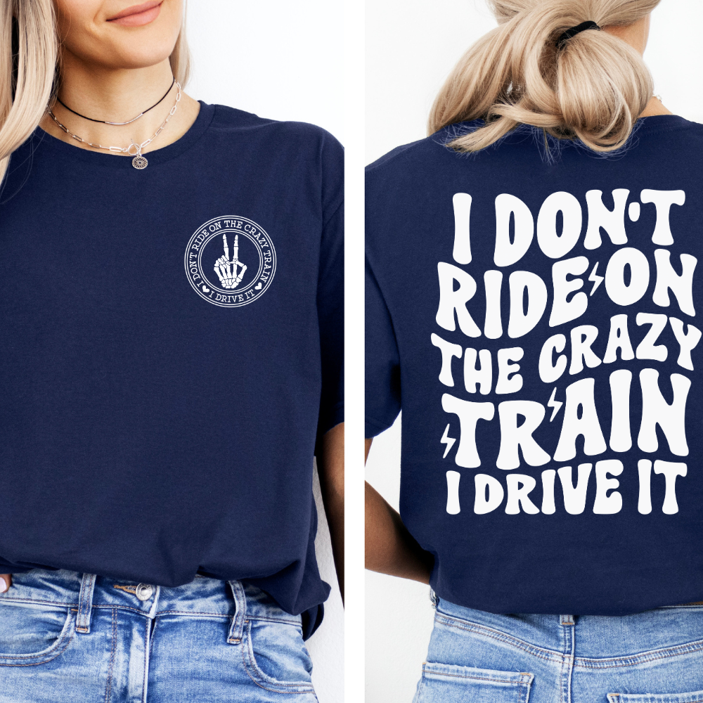 I don't ride on the crazy T-Shirt