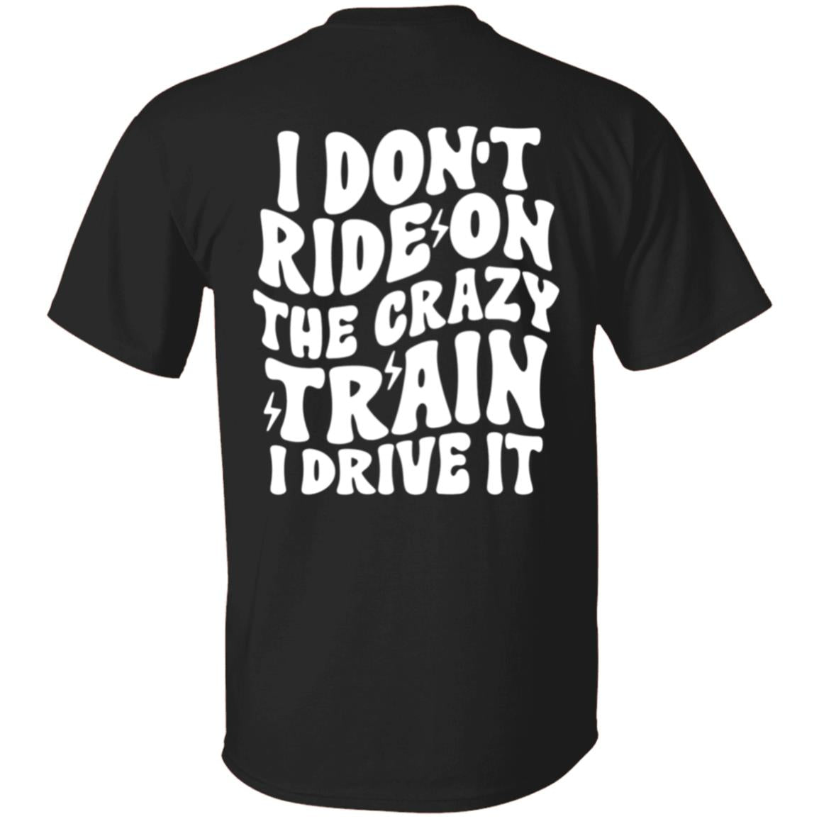 I don't ride on the crazy T-Shirt