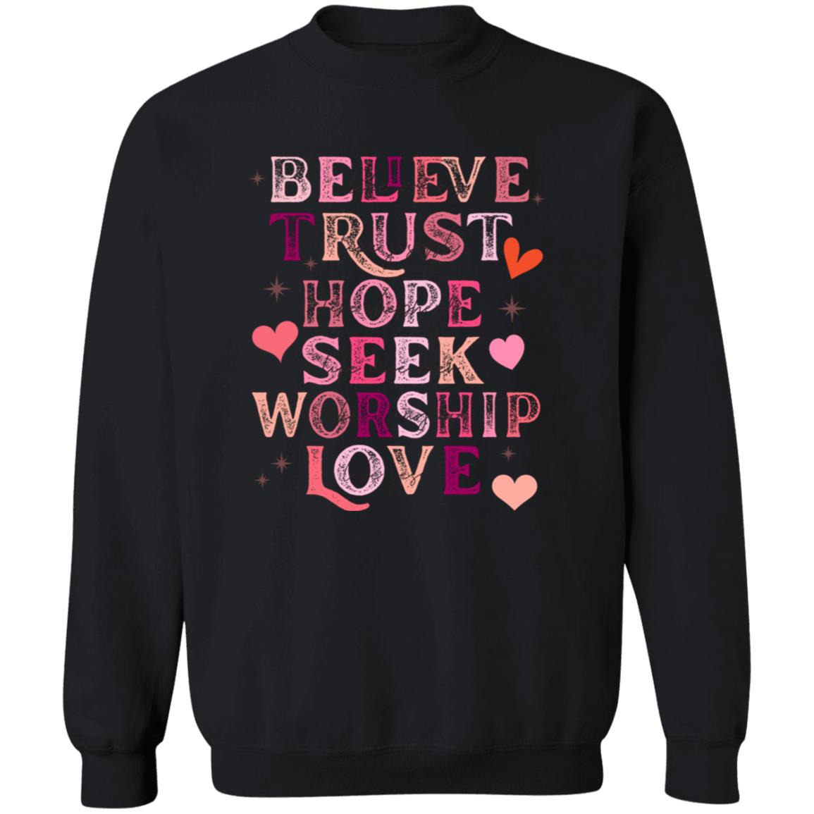 Believe Trust Hope Seek Sweatshirt
