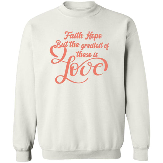 Faith Hope  Sweatshirt