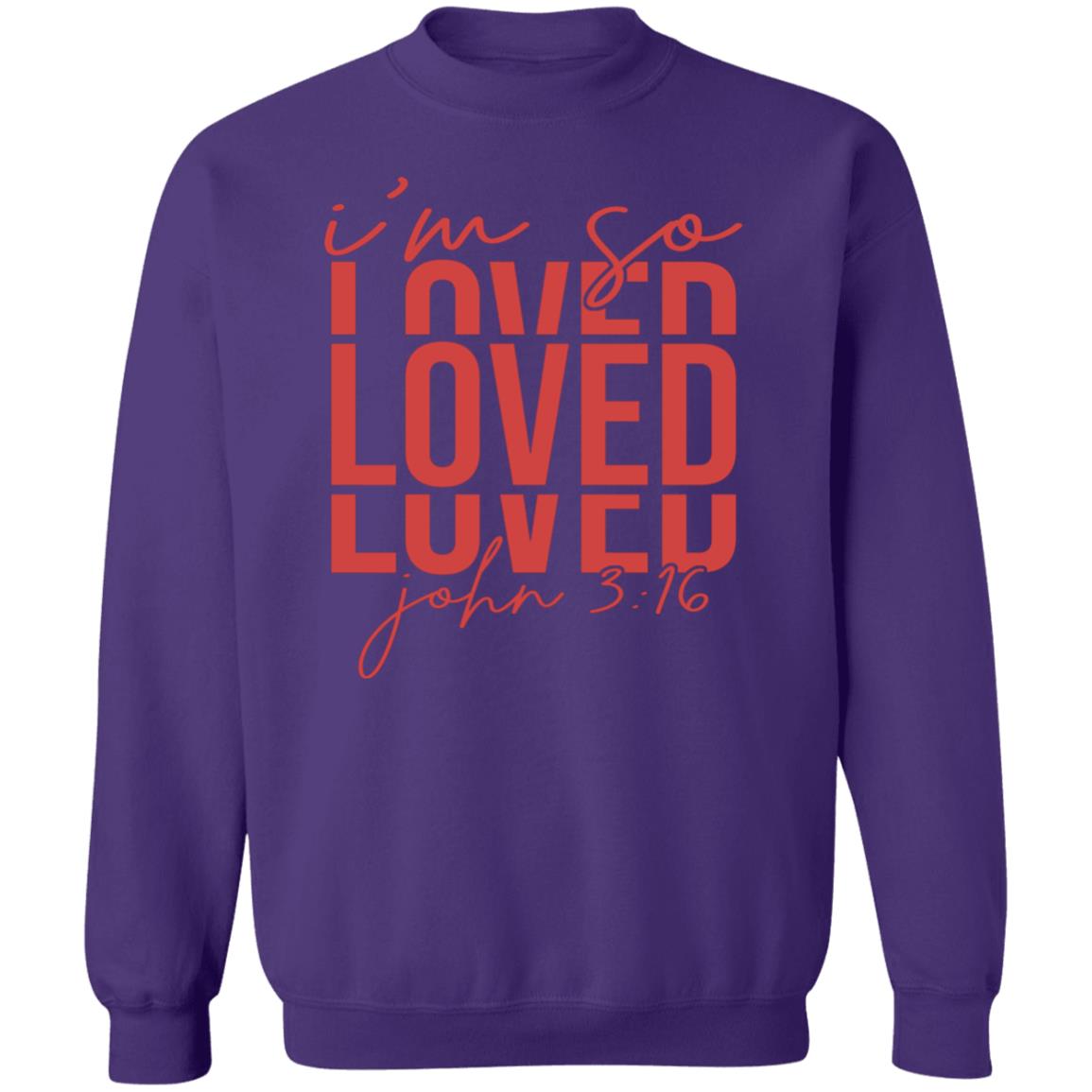I'm Loved John 3:16 Sweatshirt