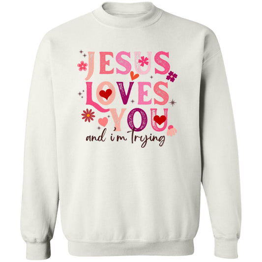 Jesus Loves You & I'm Trying Sweatshirt