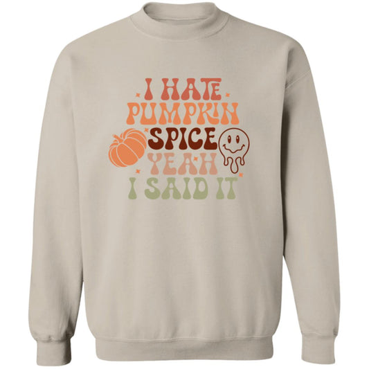 I Hate Pumpkin Spice Sweatshirt