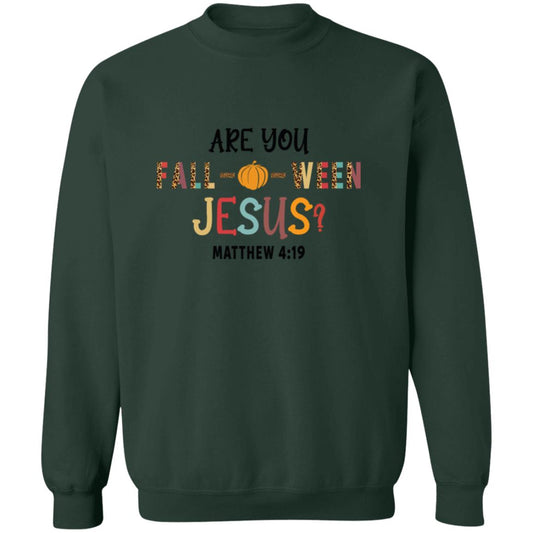 Are You Fall-O-Ween Jesus? Sweatshirt