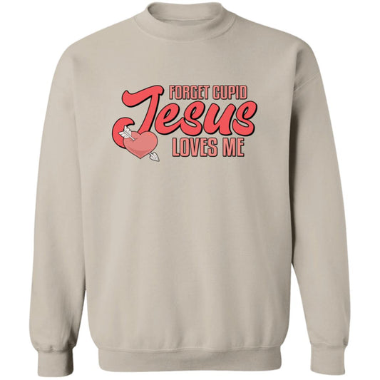 Forget Cupid  Jesus loves Me Sweatshirt