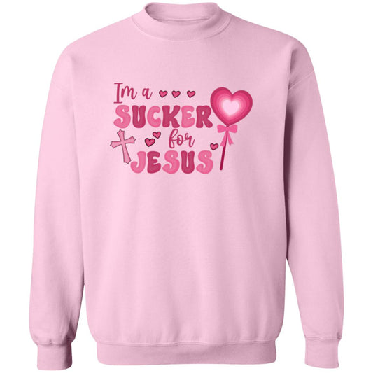 I'm A Sucker For Jesus Sweatshirt