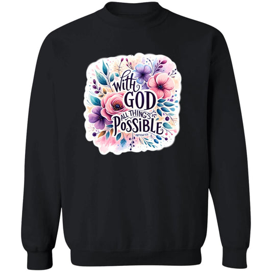 With God All Things Possible Sweatshirt