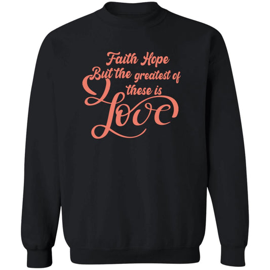 Faith Hope  Sweatshirt