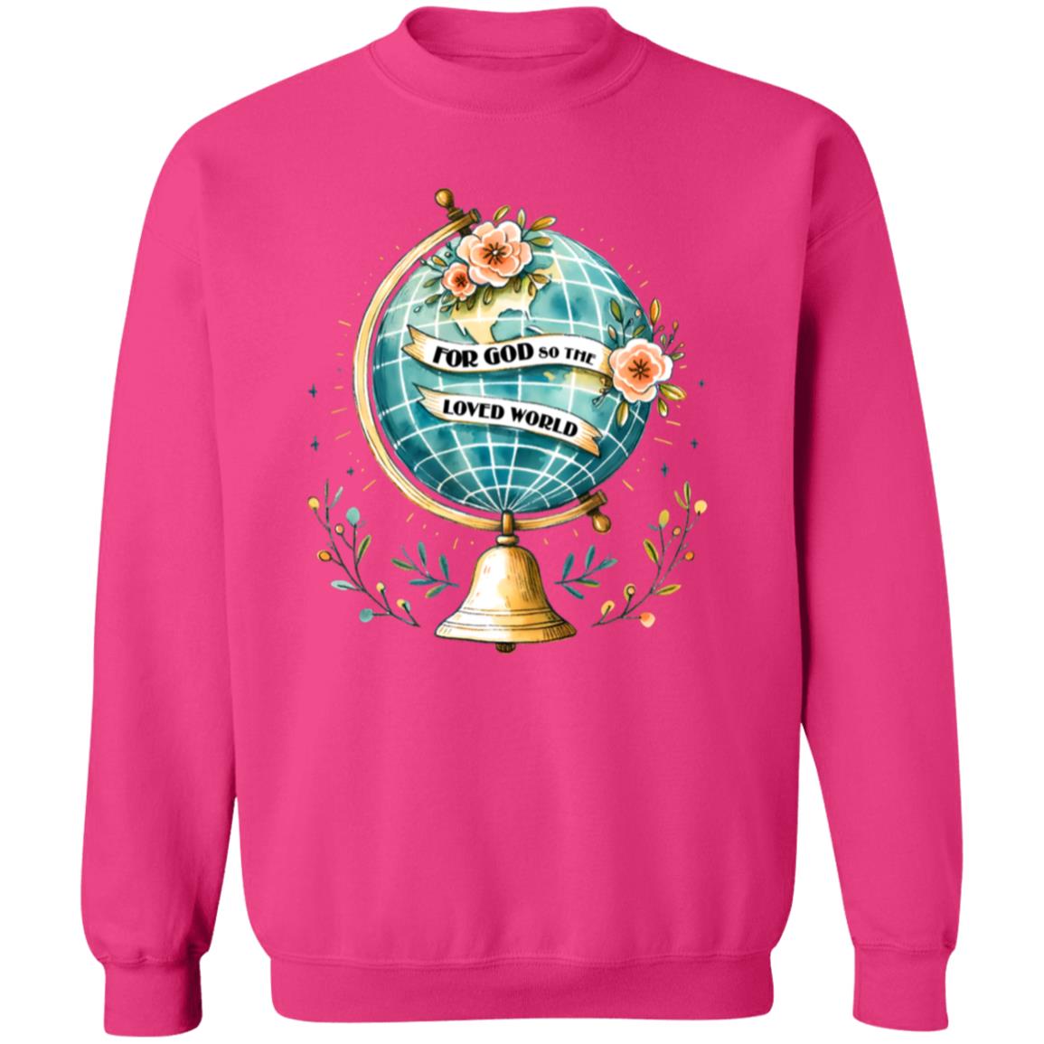 For God So Loved The World Globe Sweatshirt
