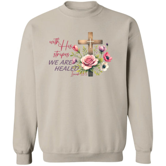 With His Stripes We Are Healed Sweatshirt