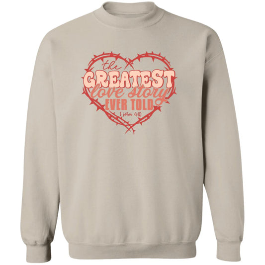 The Greatest Love Story Ever Told  Sweatshirt