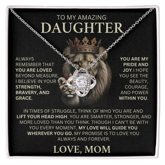 To My Amazing Daughter Love, Mom - Always Remember That You Are Loved - Love Knot Necklace